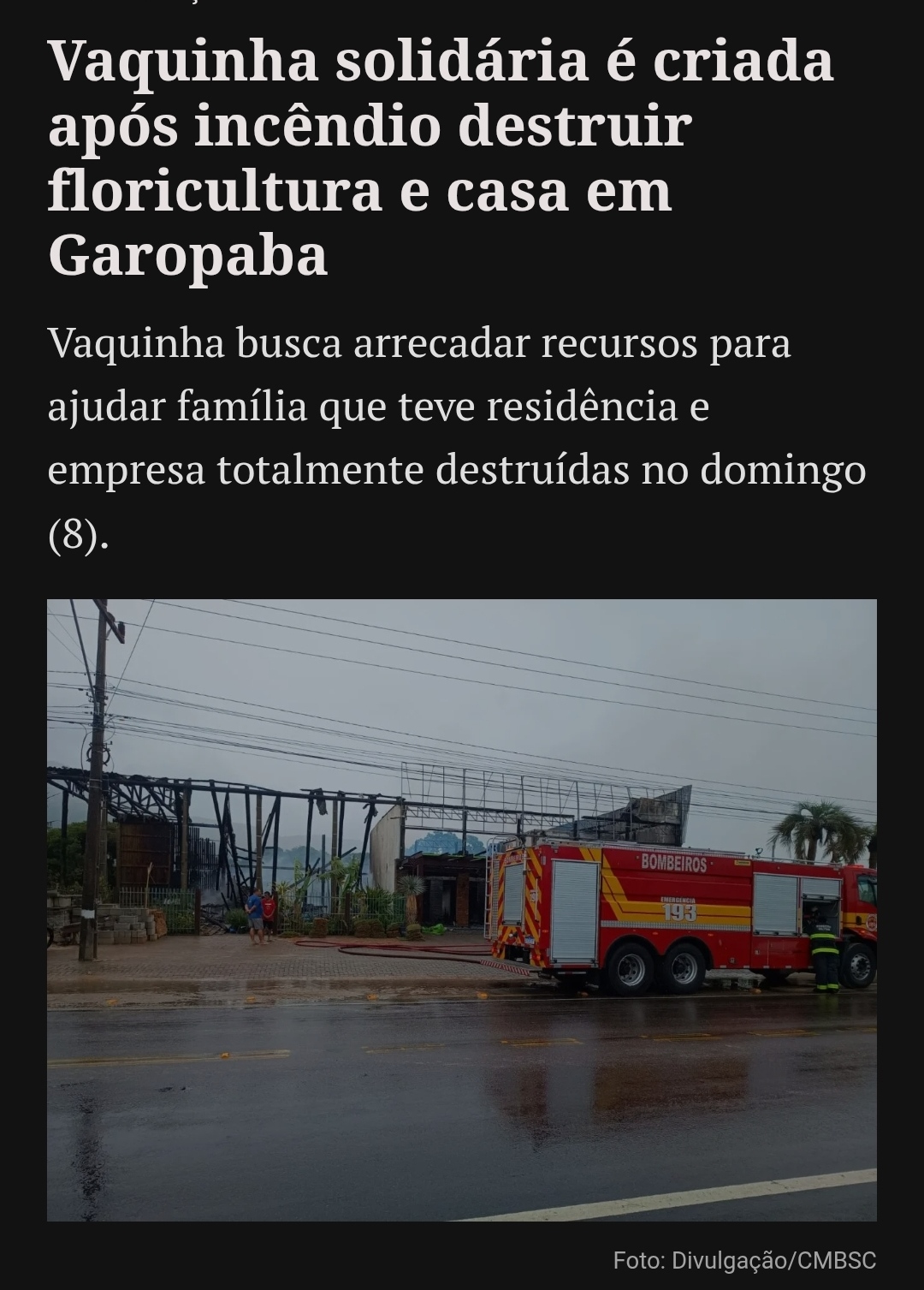 Uma vaquinha solidária foi criada para ajudar uma família em #garopaba, SC, após um incêndio destruir completamente sua floricultura e residência